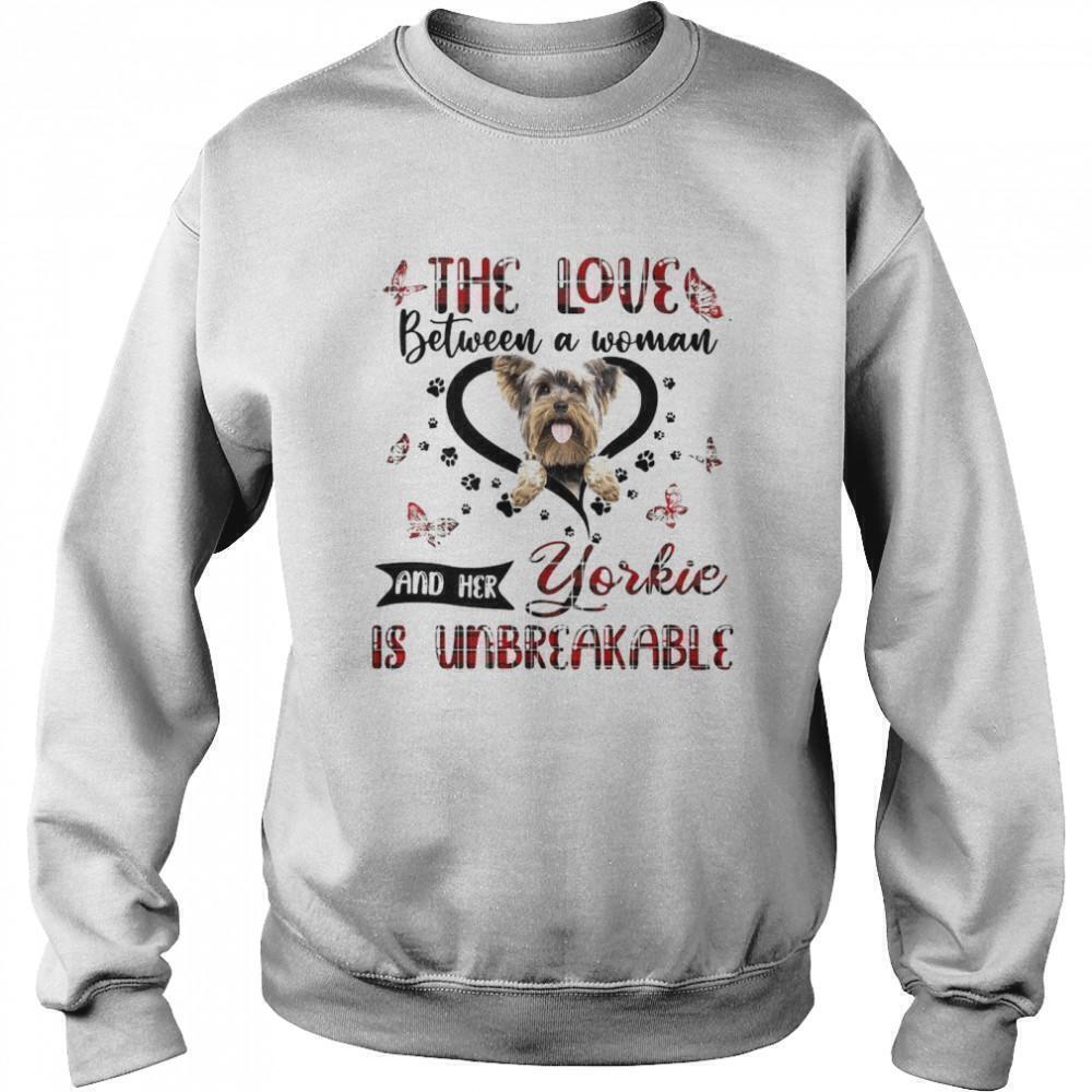 The Love Between Woman And Her Yorkie Unbreakable Sweatshirt